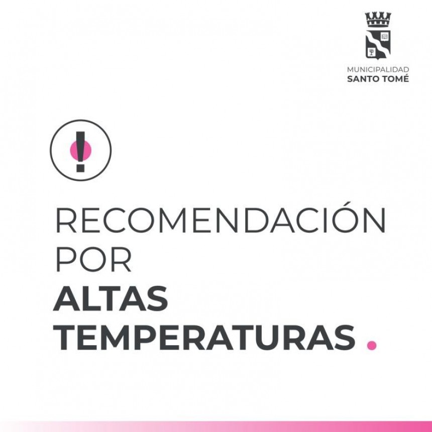 Recomendaciones de la Municipalidad de Santo Tom&eacute; para cuidarse de las altas temperaturas